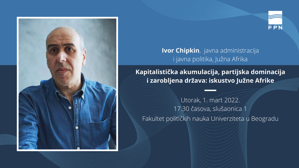 Позив на предавање ,,Капиталистичка акумулација, партијска доминација и заробљена држава: искуство Јужне Африке"