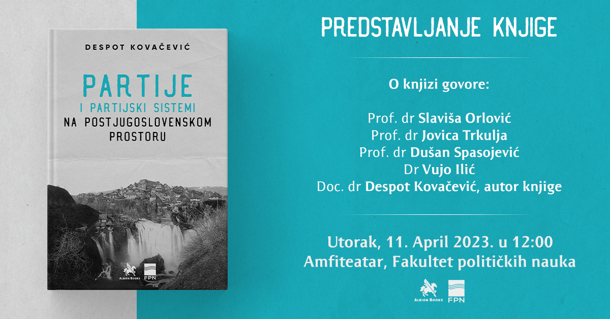 Poziv na predstavljanje knjige ,,Partije i partijski sistemi na postjugoslovenskom prostoru“