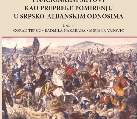 ЕТНИЧКИ СТЕРЕОТИПИ И НАЦИОНАЛНИ МИТОВИ КАО ПРЕПРЕКЕ ПОМИРЕЊУ У СРПСКО-АЛБАНСКИМ ОДНОСИМА