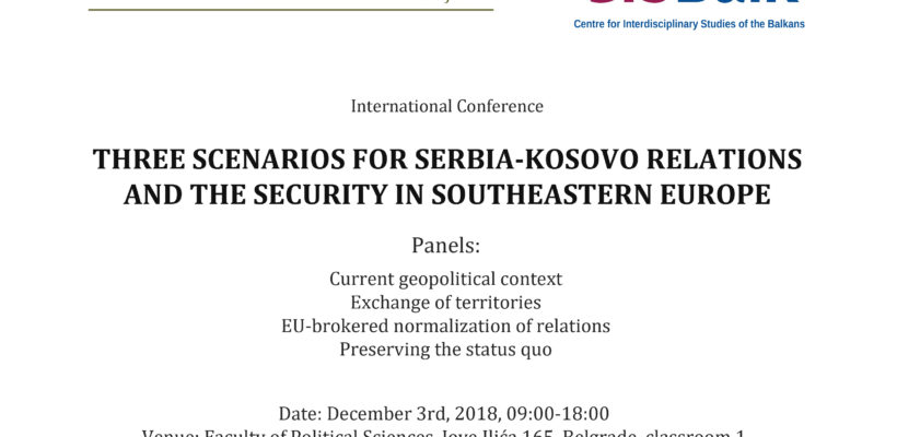 International Conference – THREE SCENARIOS FOR SERBIA-KOSOVO RELATIONS AND THE SECURITY IN SOUTHEASTERN EUROPE