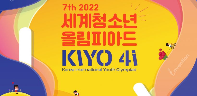 The 7 th Korea International Youth Olympiad – KIYO 4i 2022