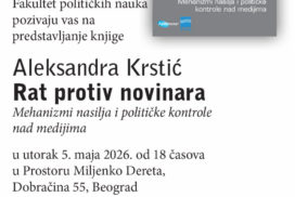 Позив на представљање књиге проф. др Александре Крстић ,,Рат против новинара: Механизми насиља и политичке контроле над медијима”