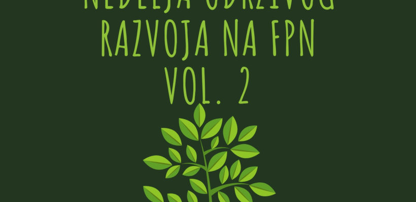 Недеља одрживог развоја ФПН Vol.2