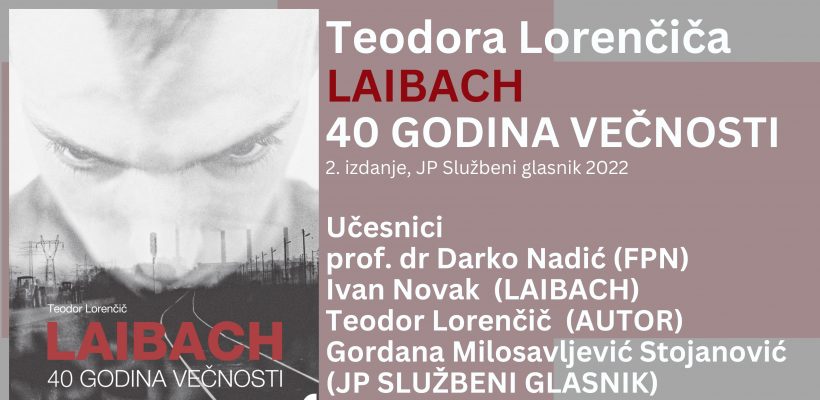 Позив на представљање књиге Теодора Лоренчича ,,Laibach: 40 година вечности”