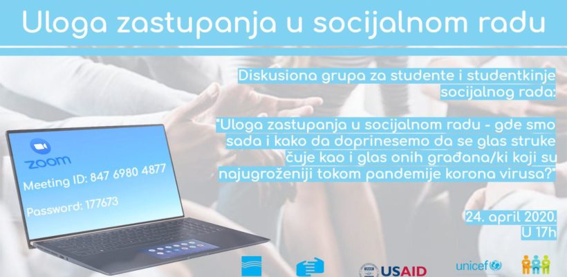 Дискусиона групу са студентима и студенткињама на тему “Улога заступања у социјалном раду”, 24.04. у 17:00