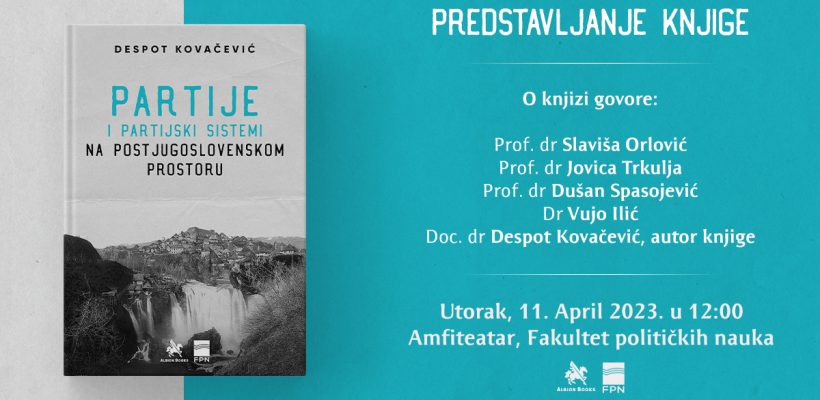 Позив на представљање књиге ,,Партије и партијски системи на постјугословенском простору“