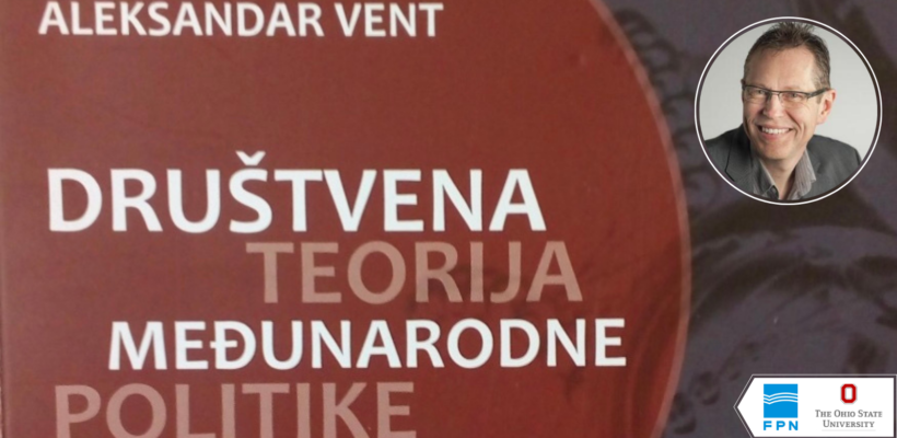 Позив на предавање једног од водећих теоретичара међународних односа данашњице Александра Вента