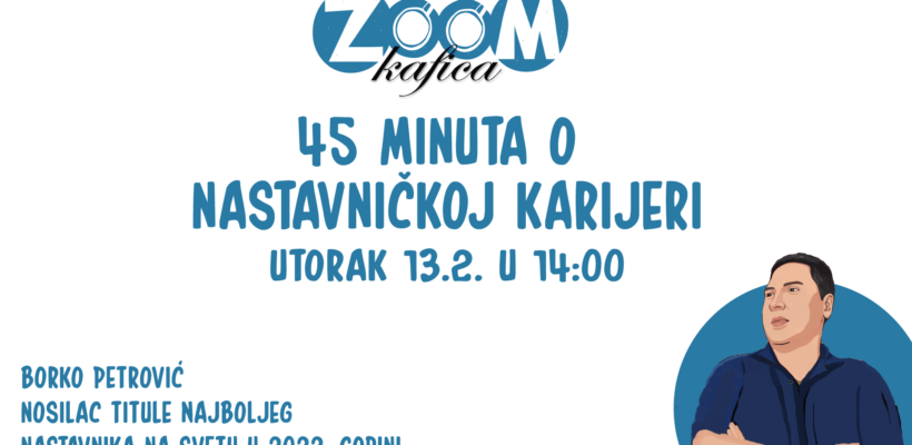 Зум кафица – 45 минута са Борком Петровићем о наставничкој професији