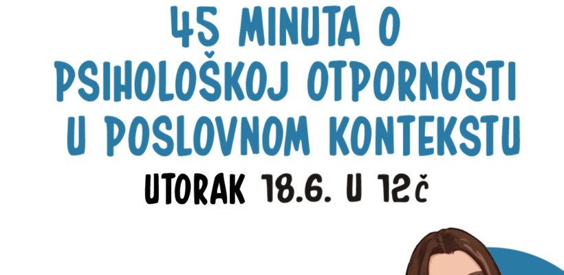 ЗУМ КАФИЦА – 45 минута о психолошкој отпорности у пословном контексту