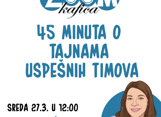 Зум кафица – 45 минута о тајнама успешних тимова