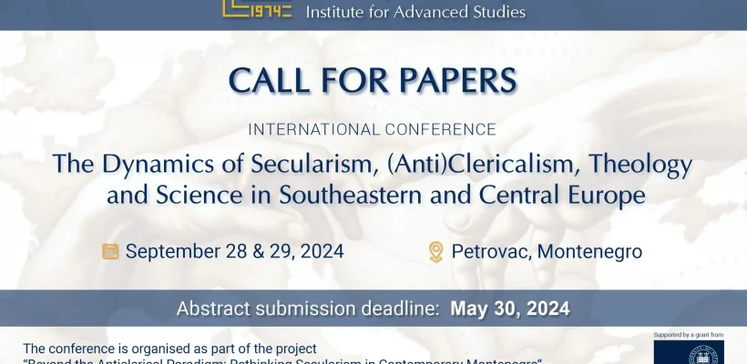 Call for Papers: The Dynamics of Secularism, (Anti)Clericalism, Theology, and Science in Southeastern and Central Europe